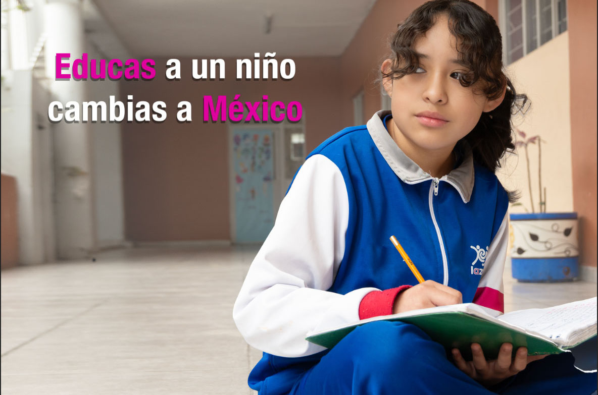Educas a un niño, cambias a México